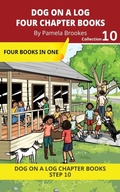 Cover: Four Chapter Books 10 - DOG ON A LOG Chapter Book Collections