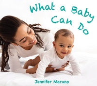 Enlarge image Cover: What A Baby Can Do - Pajama Press