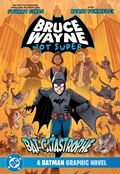 Cover: Bruce Wayne: Not Super: The Bat-Catastrophe - DC Comics
