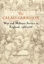 Cover: The Calais Garrison - Boydell & Brewer