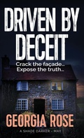 Cover: Driven by Deceit (A Shade Darker Book 5) - Three Shires Publishing