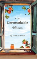 Cover: An Unremarkable Woman - Dove Publishing House