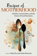 Cover: Recipes of Motherhood - Culinary Canvas: a Series on Integrating the Arts and Food Into Higher Education