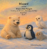 Enlarge image Cover: Blizzard and the Brave Little Penguin - Little Explorers of Antarctica