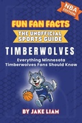 Cover: Minnesota Timberwolves Basketball Book for Kids - Fun Fan Facts: The Unofficial Sports Guide