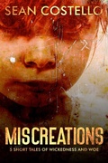 Cover: Miscreations: 5 Short Tales of Wickedness and Woe - Stark Publishing