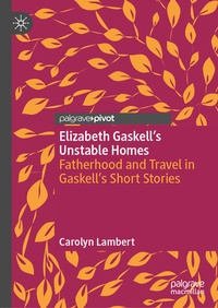 Enlarge image Cover: Elizabeth Gaskell's Unstable Homes - Palgrave Macmillan