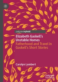 Enlarge image Cover: Elizabeth Gaskell's Unstable Homes - Palgrave Macmillan