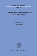Cover: Erlanger Sportrechtstagungen 2024 und 2025 - Duncker & Humblot