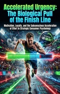 Cover: Accelerated Urgency: The Biological Pull of the Finish Line - epubli