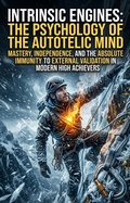 Cover: Intrinsic Engines: The Psychology of the Autotelic Mind - epubli