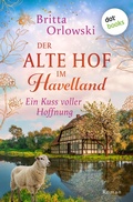 Cover: Der alte Hof im Havelland - Ein Kuss voller Hoffnung - dotbooks