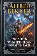 Cover: 3200 Seiten Schwerthelden Fantasy im Paket M&auml;rz 2026 - Alfredbooks