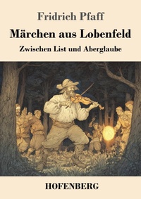 Enlarge image Cover: Märchen aus Lobenfeld - Henricus - Edition Deutsche Klassik GmbH, Berlin