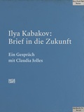 Cover: Ilya Kabakov. Brief in die Zukunft - Hatje Cantz Verlag