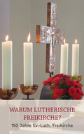 Cover: Warum lutherische Freikirche? - Concordia-Verlag - Concordia-BUCHhandlung GmbH & Co. KG