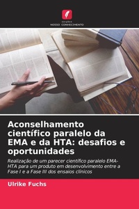 Enlarge image Cover: Aconselhamento científico paralelo da EMA e da HTA: desafios e oportunidades - Edições Nosso Conhecimento