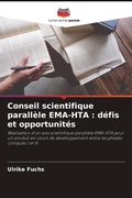 Cover: Conseil scientifique parall&egrave;le EMA-HTA : d&eacute;fis et opportunit&eacute;s - Editions Notre Savoir