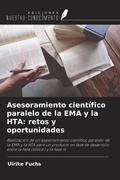 Cover: Asesoramiento cient&iacute;fico paralelo de la EMA y la HTA: retos y oportunidades - Ediciones Nuestro Conocimiento