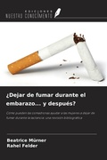 Cover: &iquest;Dejar de fumar durante el embarazo... y despu&eacute;s? - Ediciones Nuestro Conocimiento