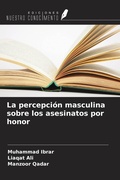 Cover: La percepci&oacute;n masculina sobre los asesinatos por honor - Ediciones Nuestro Conocimiento
