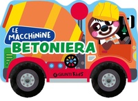 Enlarge image Cover: Betoniera - Le macchinine;Giunti Editore