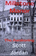 Cover: Millstone Manor. The Awakening - Scott Jordan
