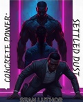 Cover: Concrete Power: Settled Dust (Concrete Power Series, #3) - Sean Luthor