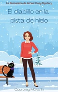 Cover: El diablillo en la pista de hielo (La Buscadora de Almas: Cozy Mystery, #9) - D and K Books