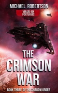 Cover: The Crimson War (VERS&Atilde;O EM PORTUGU&Ecirc;S) - Michael Robertson