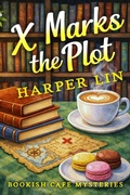 Cover: X Marks the Plot - Harper Lin Books