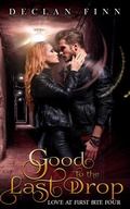Cover: Good to the Last Drop (Love at First Bite, #4) - Declan Finn
