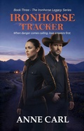 Cover: Ironhorse Tracker (IRONHORSE LEGACY SERIES, #3) - Anne Carl