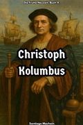 Cover: Christoph Kolumbus (Die Fr&uuml;he Neuzeit, #4) - Santiago Machain