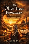 Cover: The Olive Trees Remember (The Olive Series, #1) - John Abraham