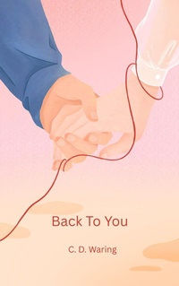 Enlarge image Cover: Back To You - C.D. Waring