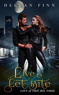 Cover: Live and Let Bite (Love at First Bite, #3) - Declan Finn