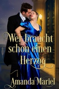 Cover: Wer braucht schon einen Herzog (Schicksalhafte Schurken, #5) - Brook Ridge Press
