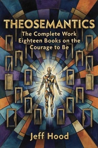 Enlarge image Cover: Theosemantics: The Complete Work - New Theology School Press