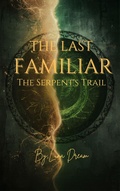 Cover: The Last Familiar:The Serpent's Trail - Kali-Ann Warrington