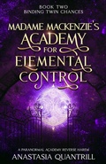 Cover: Binding Twin Chances (Madame MacKenzie's Academy for Elemental Control, #2) - Prinsenhof Publications