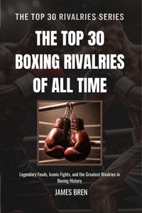 Enlarge image Cover: The Top 30 Boxing Rivalries of all Time - James Bren