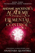 Cover: Transcending Triple Torments (Madame MacKenzie's Academy for Elemental Control, #3) - Prinsenhof Publications