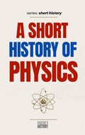 Cover: A Short History of Physics - Pocket History