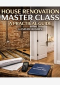 Cover: House Renovation Master Class - David Hughes