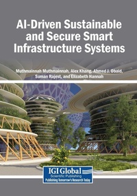 Enlarge image Cover: AI-Driven Sustainable and Secure Smart Infrastructure Systems - Igi Global Scientific Publishing