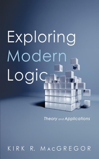 Enlarge image Cover: Exploring Modern Logic - Wipf and Stock Publishers