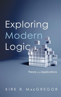 Enlarge image Cover: Exploring Modern Logic - Pickwick Publications