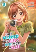 Cover: I Got Married to the Girl I Hate Most in Class (Manga) Vol. 8 - Seven Seas Entertainment, LLC