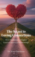 Cover: The Secret to Loving Connections, How Emotional Contagion Leads to Success in Relationships - BooxAi
